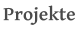 Projekte
