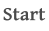Start